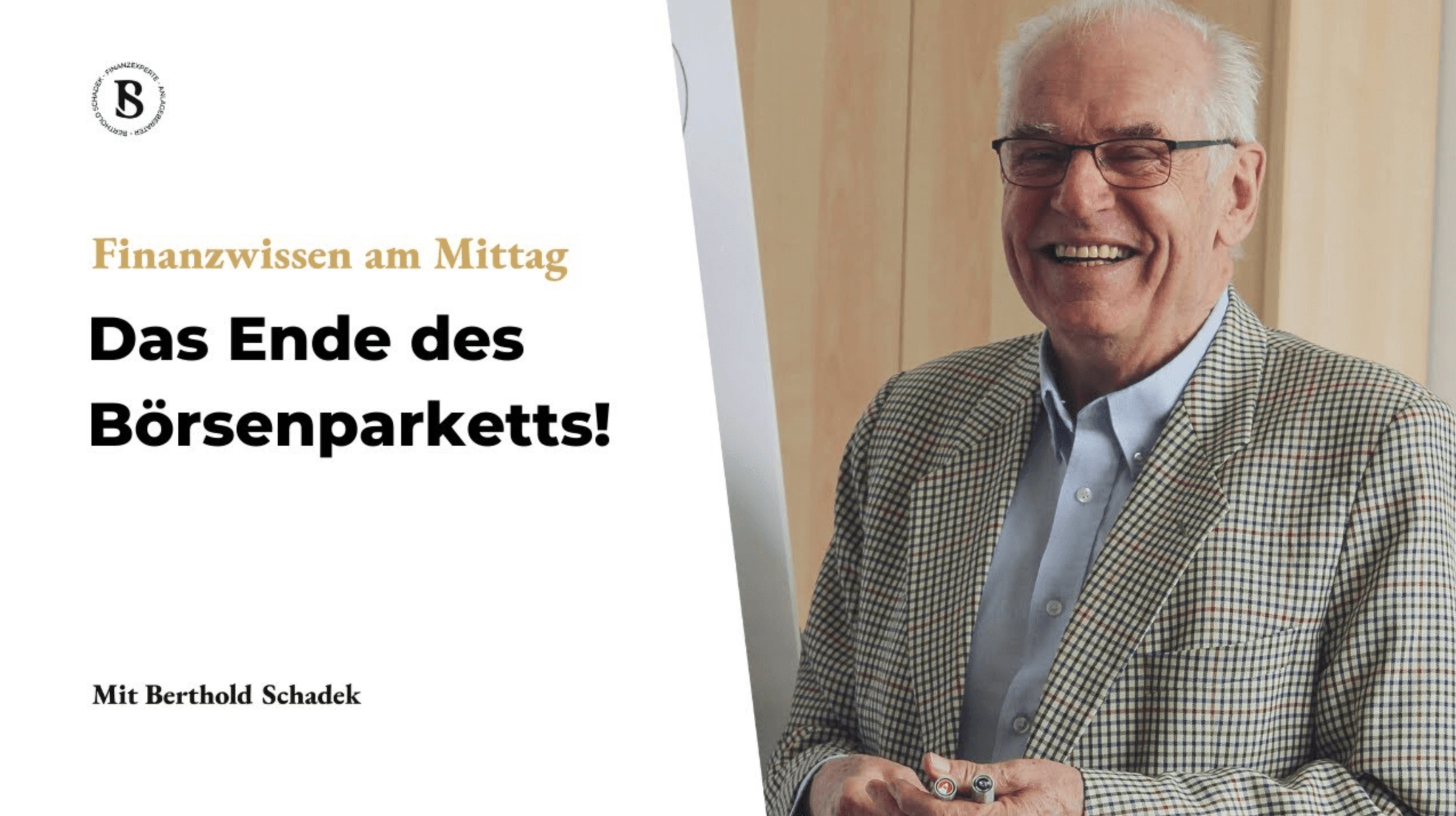 Berthold Schadek: Die Börsen werden geschlossen!