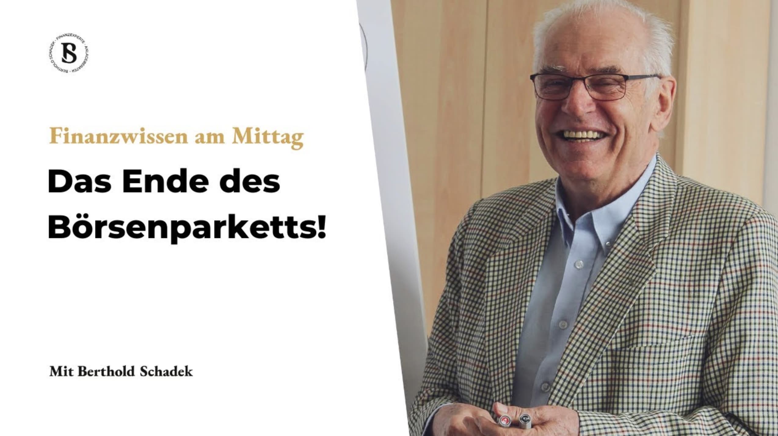 Berthold Schadek: Die Börsen werden geschlossen!