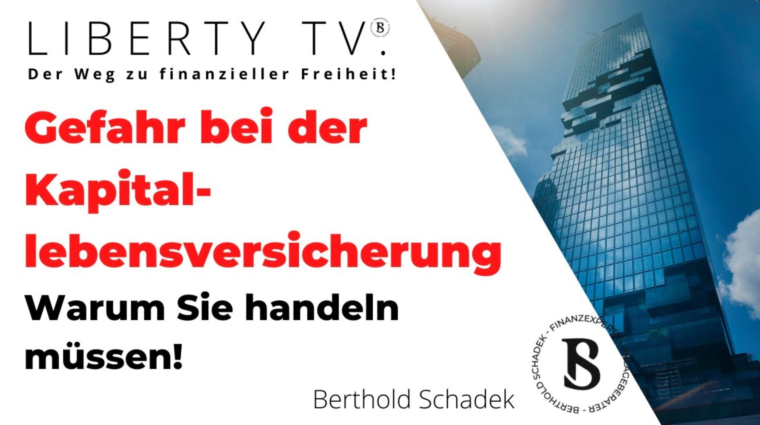 Berthold Schadek: Kapitallebensversicherungen in Gefahr!