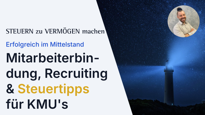 Mitarbeiterbindung, Recruiting & Steuertipps für KMUs