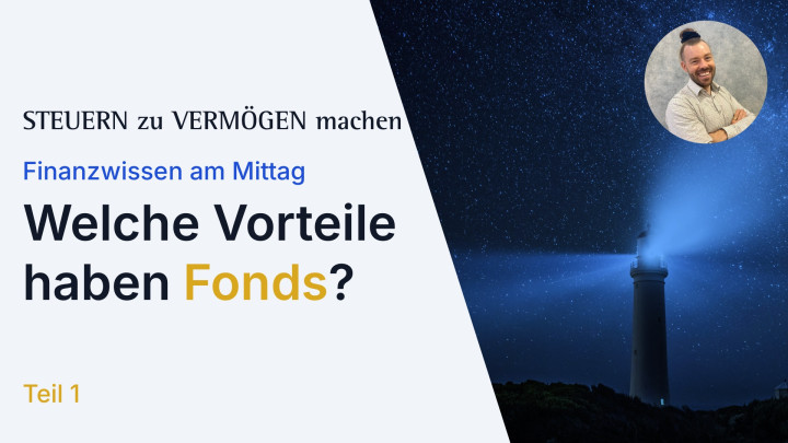 Welche Vorteile haben Fonds? - Teil 1