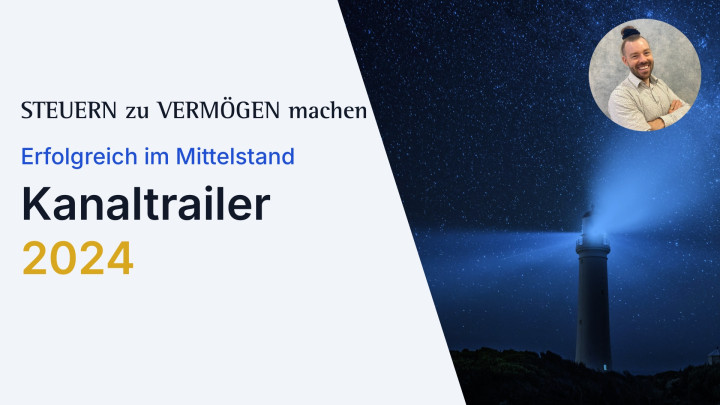 STEUERN zu VERMÖGEN machen: Kanaltrailer 2024