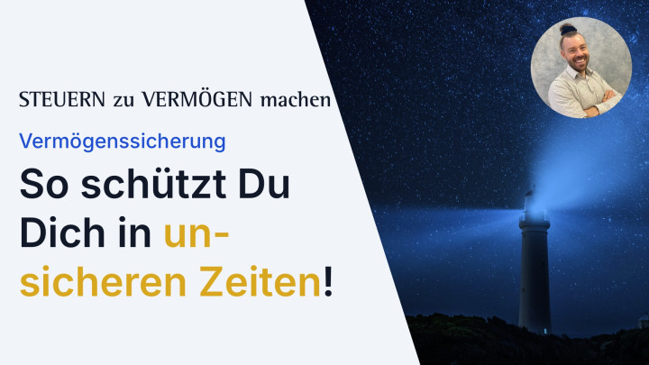 Vermögenssicherung: So schützt Du Dich in unsicheren Zeiten!