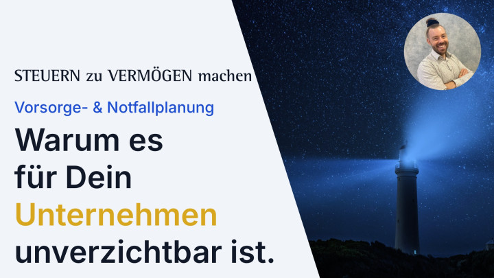 Vorsorge- und Notfallplanung: Warum es für Dein Unternehmen unverzichtbar ist.