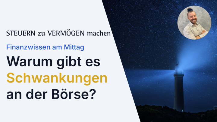 Warum gibt es Schwankungen an der Börse?