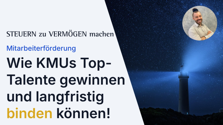 Mitarbeiterförderung: Wie KMUs Top-Talente gewinnen und langfristig binden können!